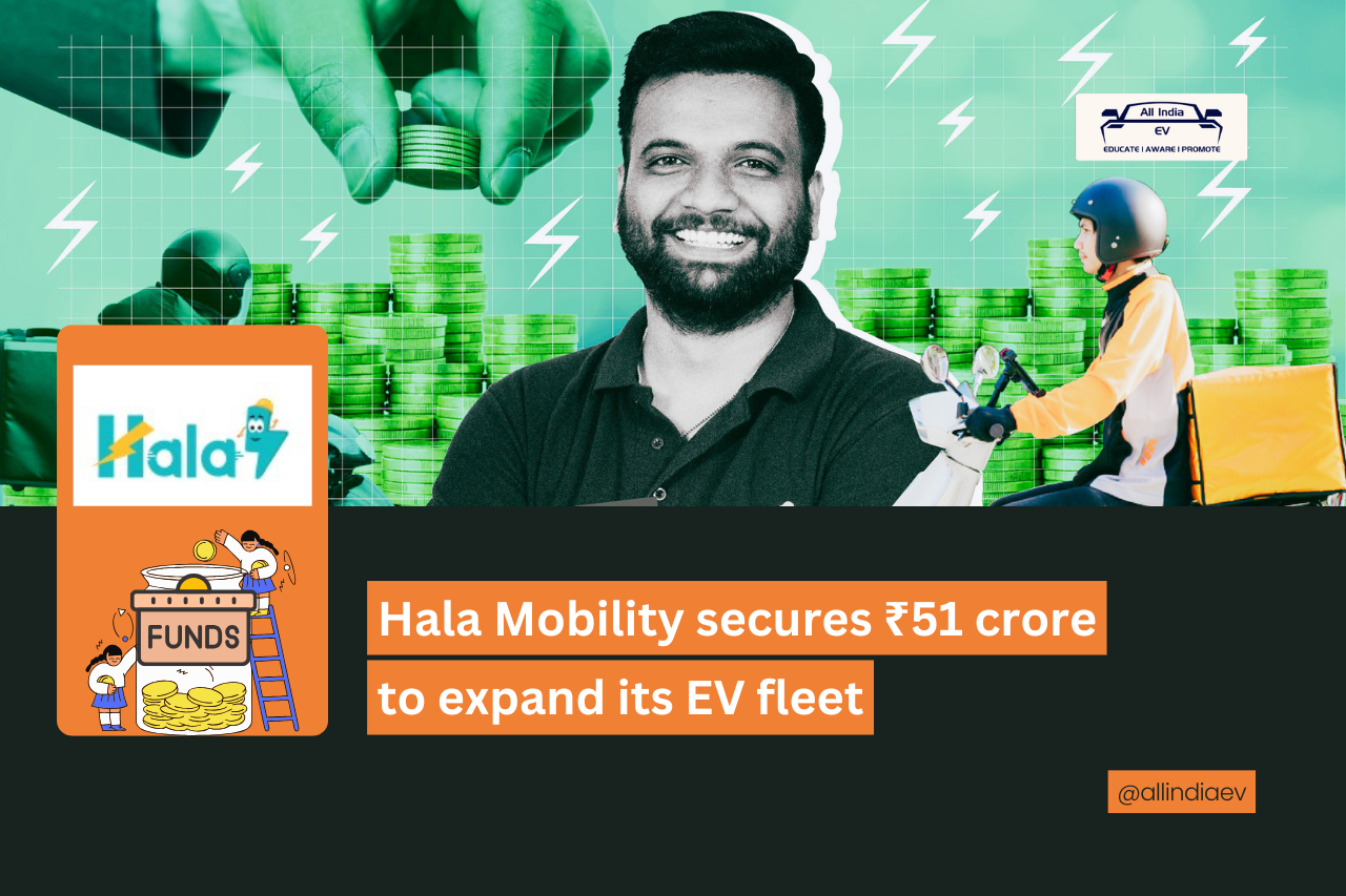 Hala Mobility Secures INR 51 Cr Funding to Expand EV Fleet and City Presence