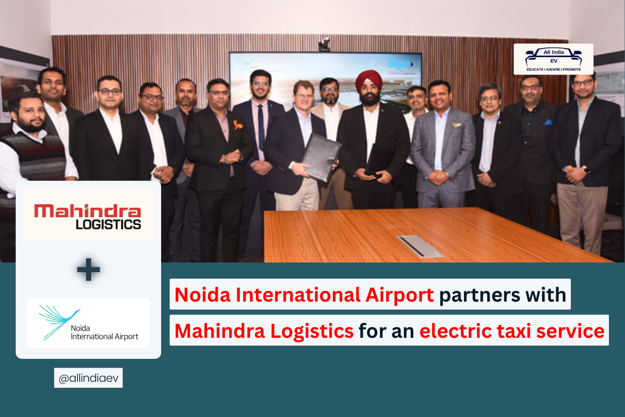 Noida International Airport Partners with Mahindra Logistics for Electric Taxi Service