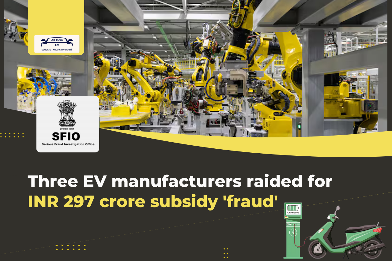 Three EV Makers Under Investigation for INR 297 Crore Subsidy Fraud