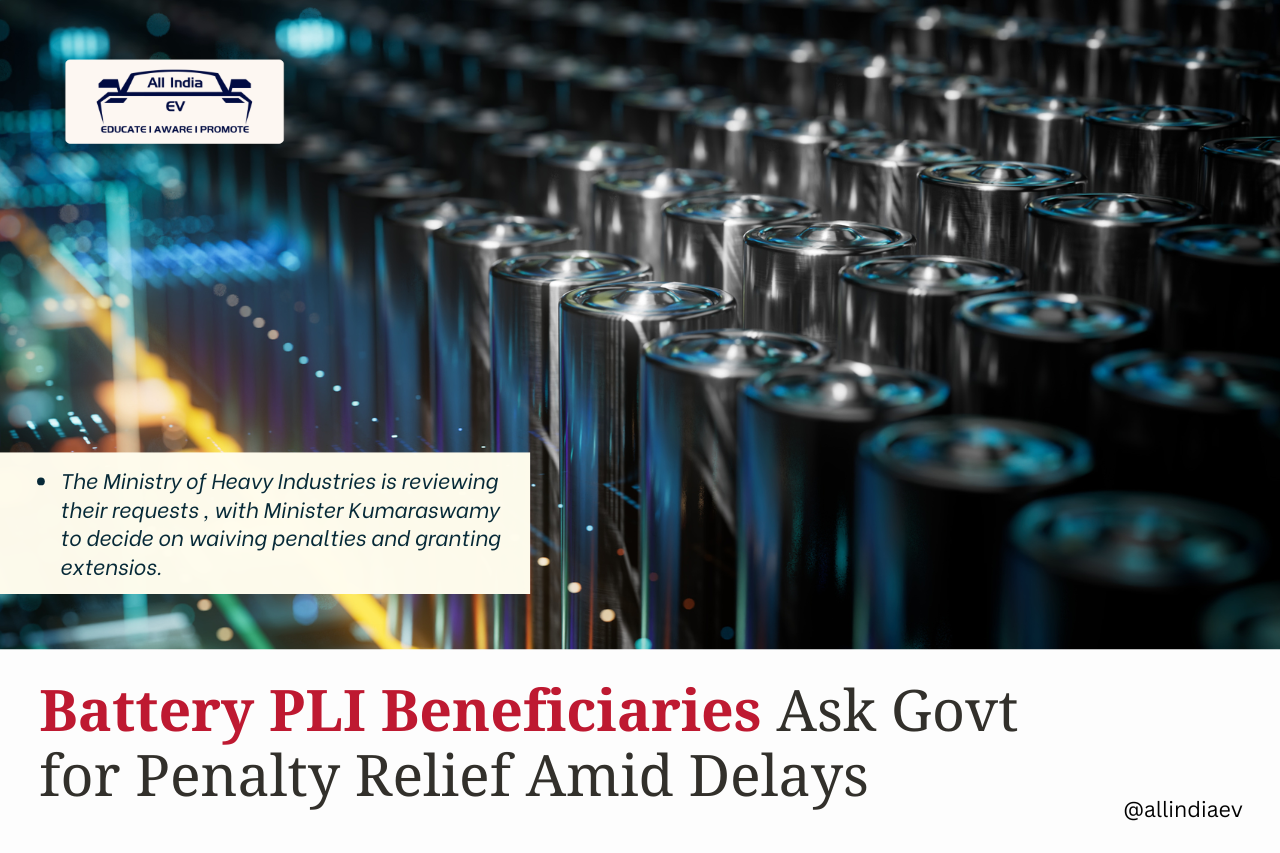 Battery PLI Beneficiaries Seek Penalty Relief Over Missed Deadlines