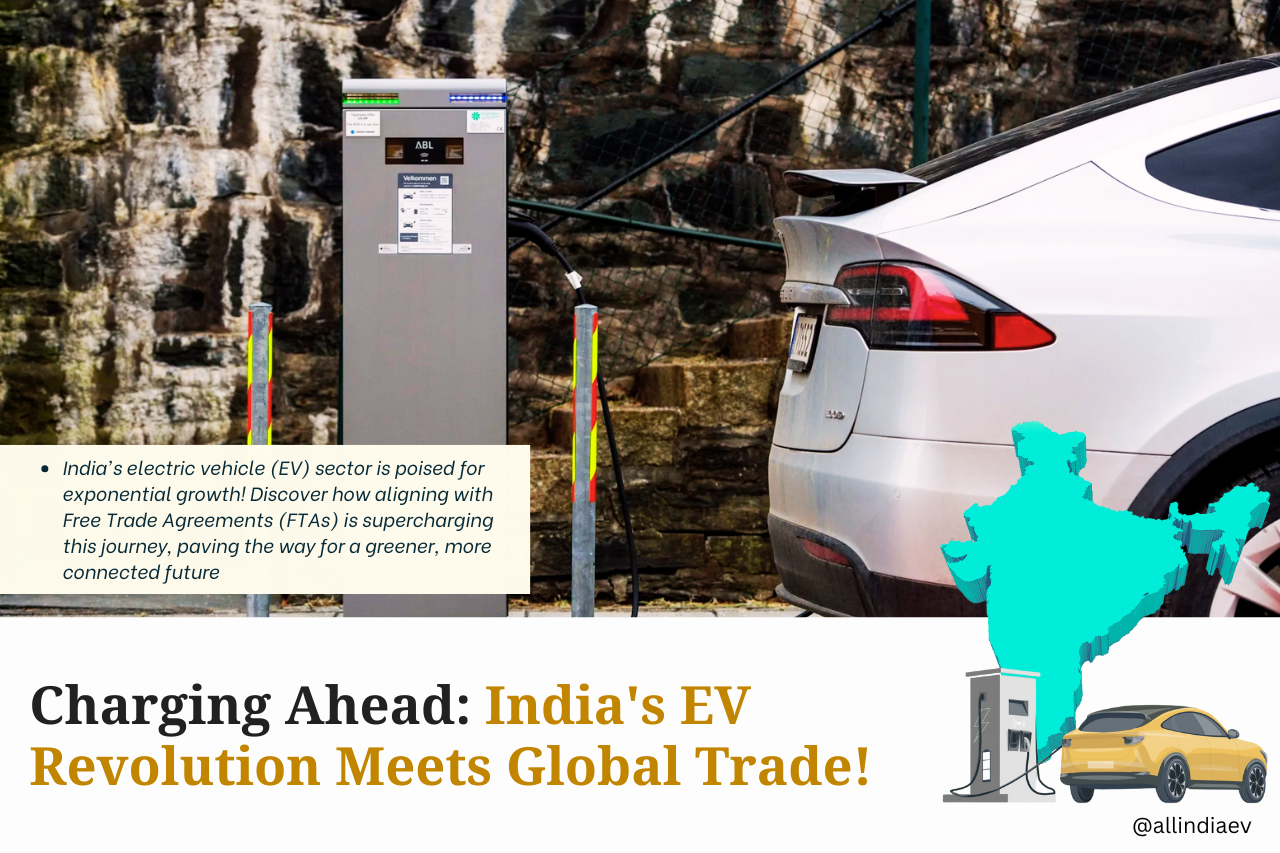 Charging Ahead: How Free Trade Agreements Are Powering India’s EV Growth