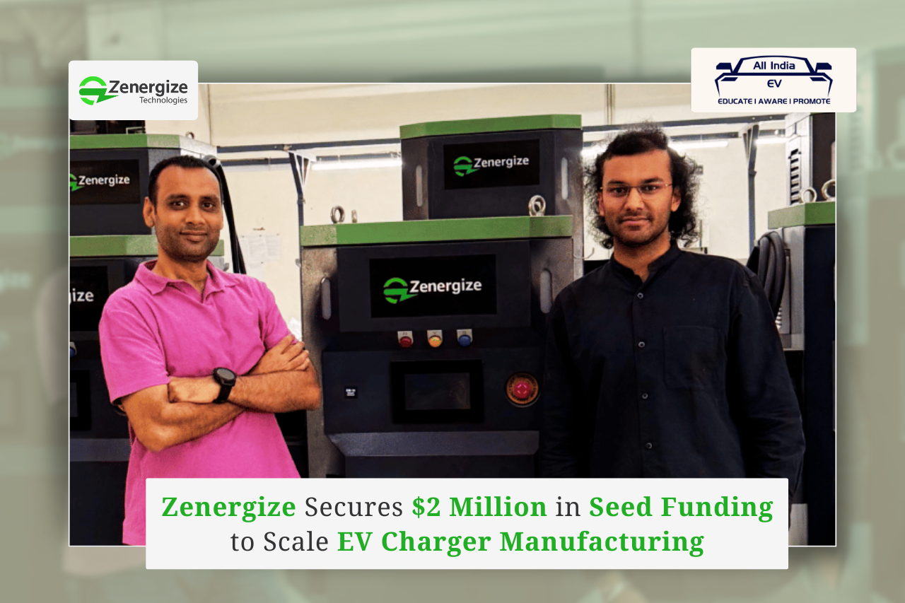 Zenergize Secures $2 Million Seed Funding to Power India’s EV Charger Manufacturing Ambitions