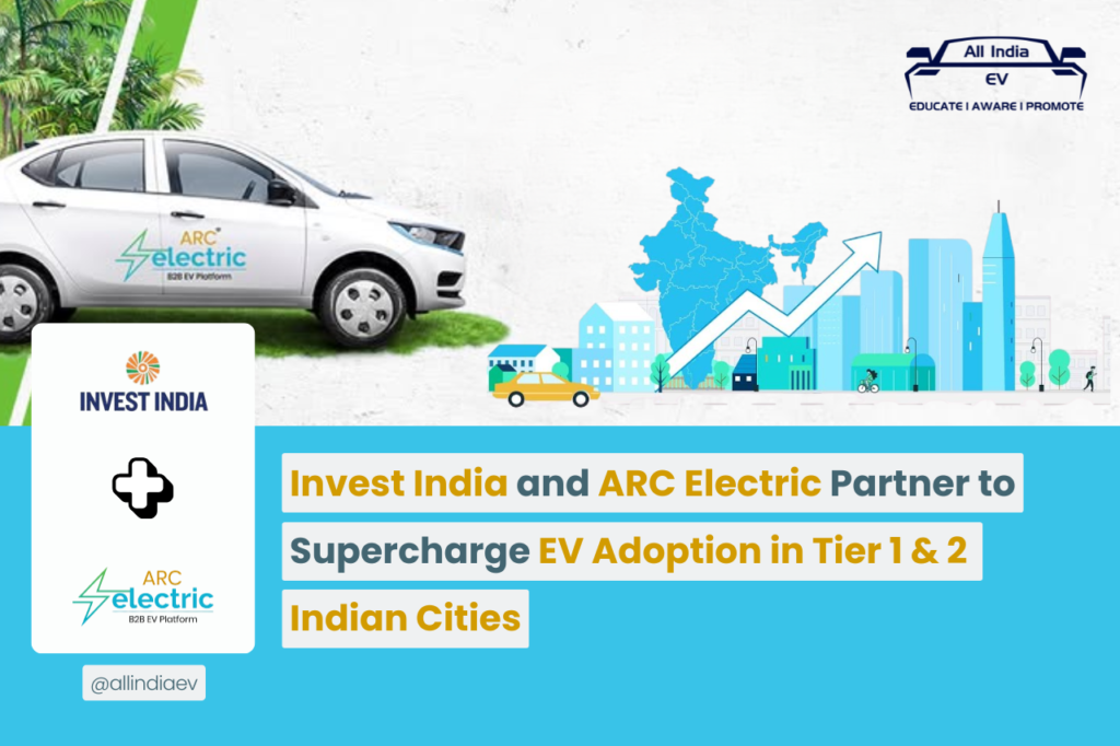 Invest India and ARC Electric Join Forces to Accelerate EV Charging Rollout in Tier 1 & Tier 2 Cities