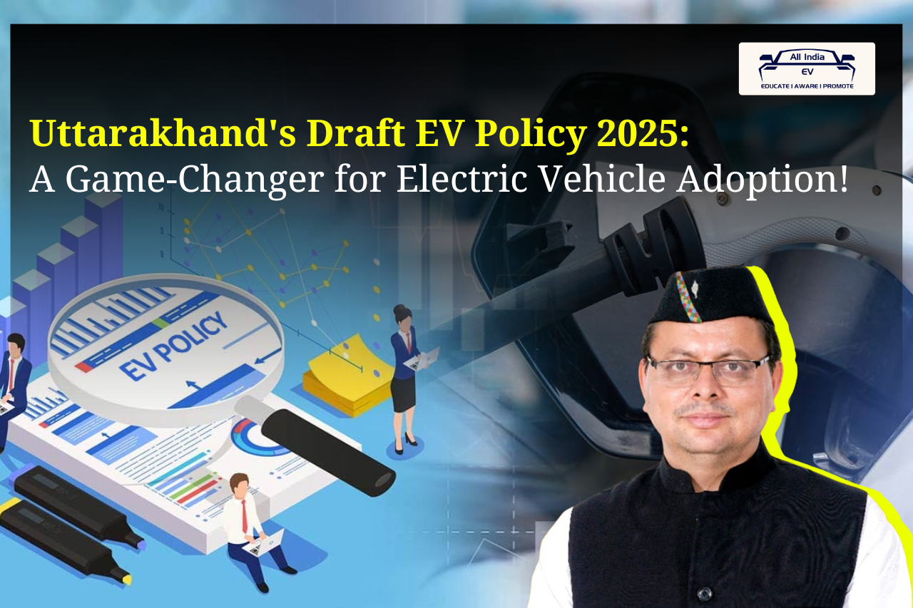 Uttarakhand Reviews Draft EV Policy 2025, Focus on Incentives and Ecosystem Development