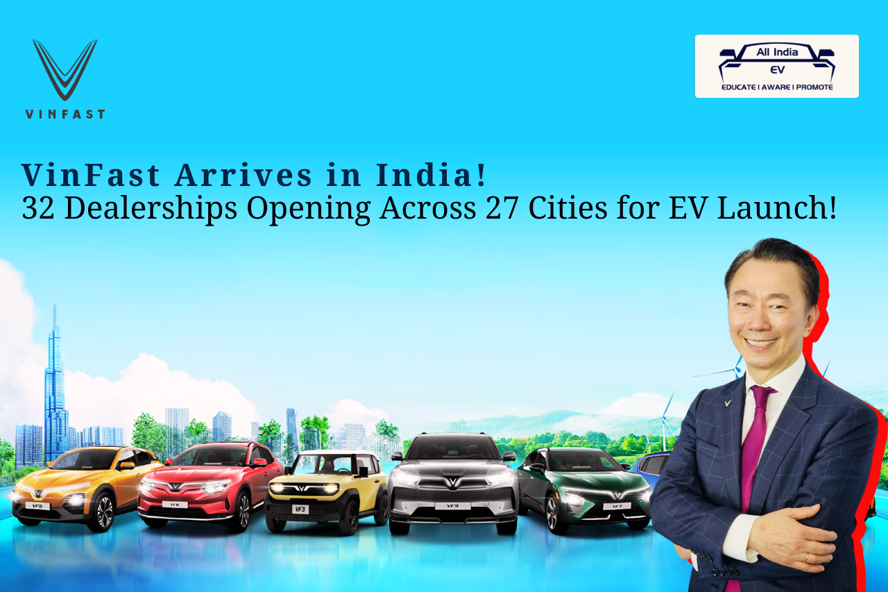 VinFast to Open 32 Dealerships Across 27 Indian Cities Ahead of EV Launch