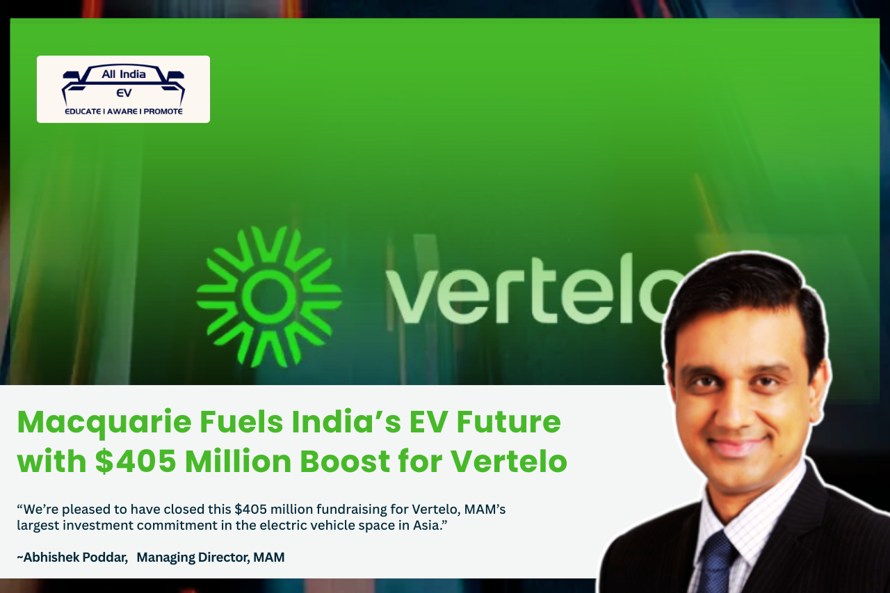 Macquarie Secures $405 Million for Indian EV Platform Vertelo