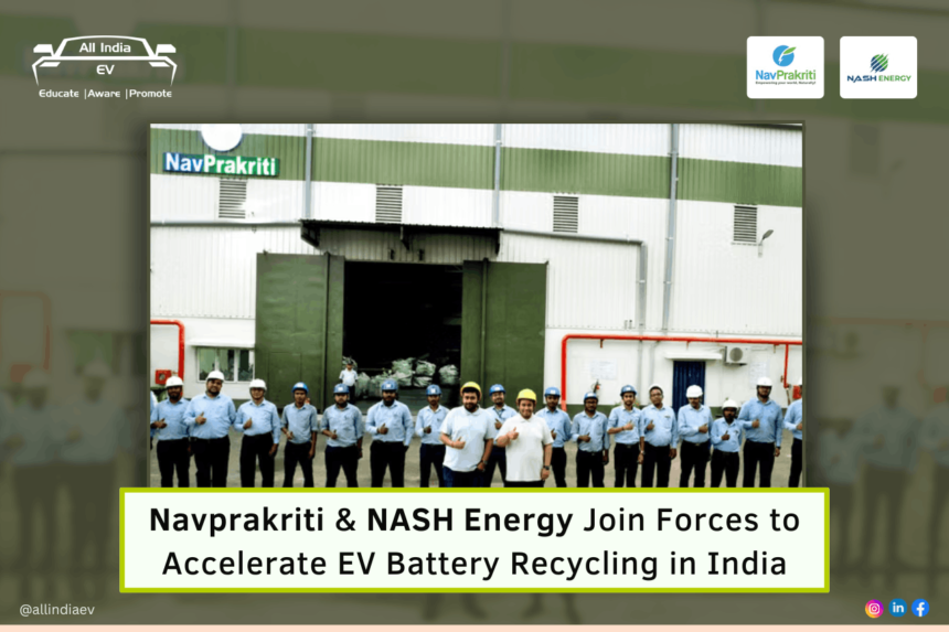 NavPrakriti & NASH Energy Partner to Build Closed-Loop Battery Recycling System