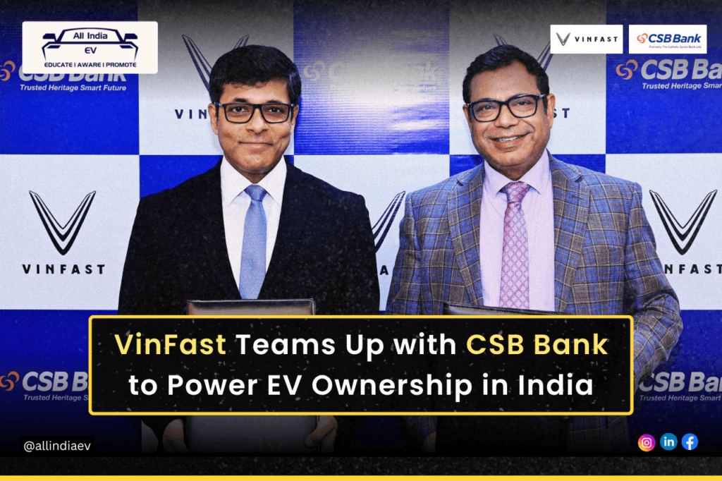 VinFast India partners with CSB Bank to deliver comprehensive EV financing solutions