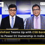 VinFast India partners with CSB Bank to deliver comprehensive EV financing solutions