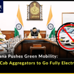 Haryana cabinet approves new rules: No petrol, diesel vehicles for cab aggregators in NCR