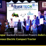 IIT Kanpur Backed innovation power India First Indigenous Electric Compact Tractor