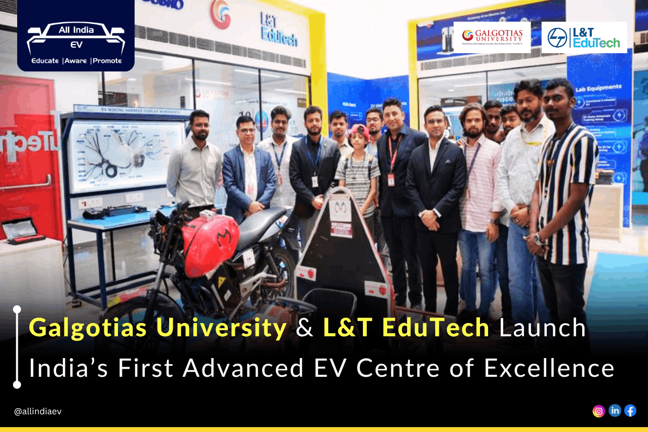India's First Advanced Electric Vehicle Centre of Excellence by L&T EduTech Established at Galgotias University with Live EV Systems