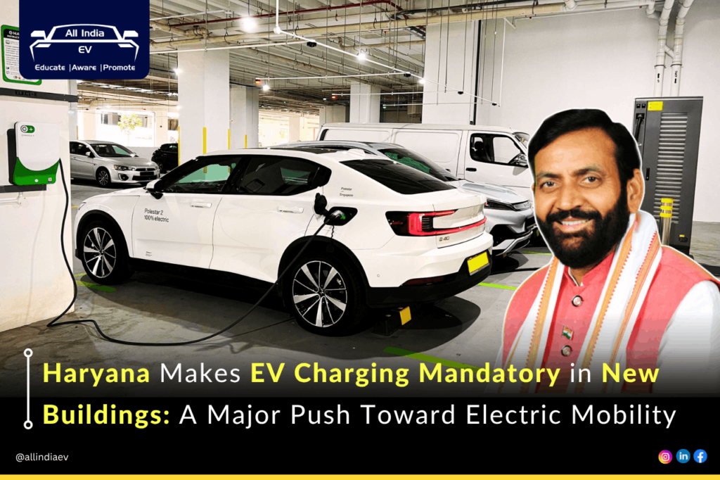 Haryana Amends Building Code To Mandate EV Charging Infra In New Buildings