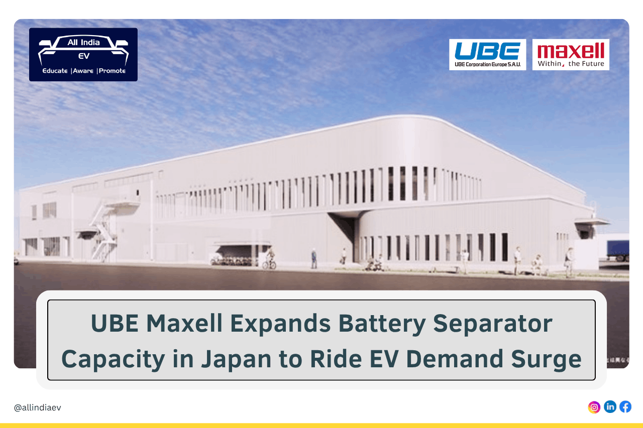 UBE Maxell to expand lithium-ion battery separator capacity at Sakai Plant as EV demand surges