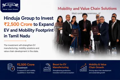 Hinduja Group to Invest Rs 2,500 Crore to Expand EV and Mobility Footprint in Tamil Nadu