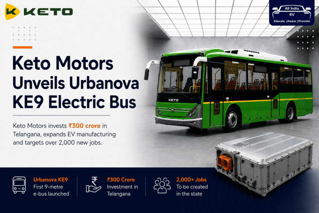 Keto Motors Launches Urbanova KE9 Electric Bus, Invests ₹300 Crore in Telangana Expansion